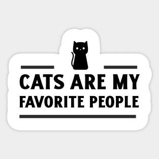 Cats are my favorite people Sticker